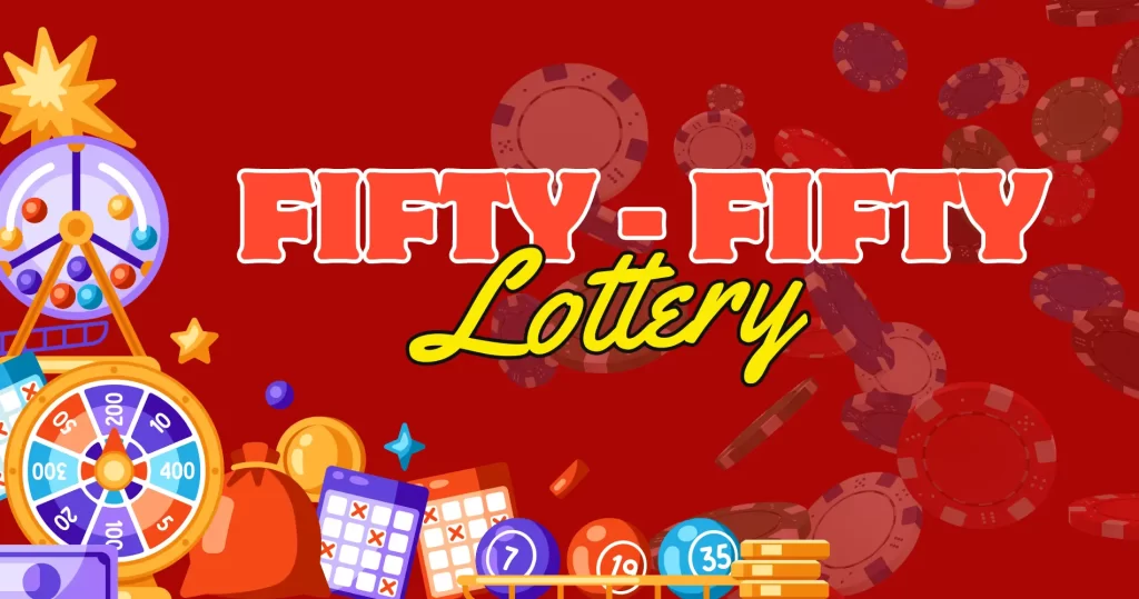 fifty fifty lottery