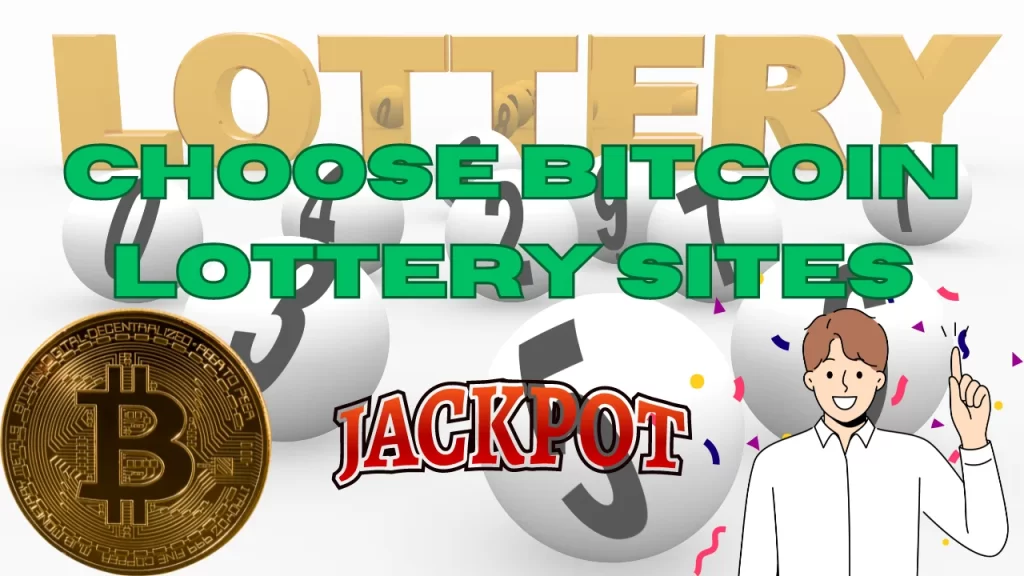 Why Choose Bitcoin Lottery Jackpot Sites?