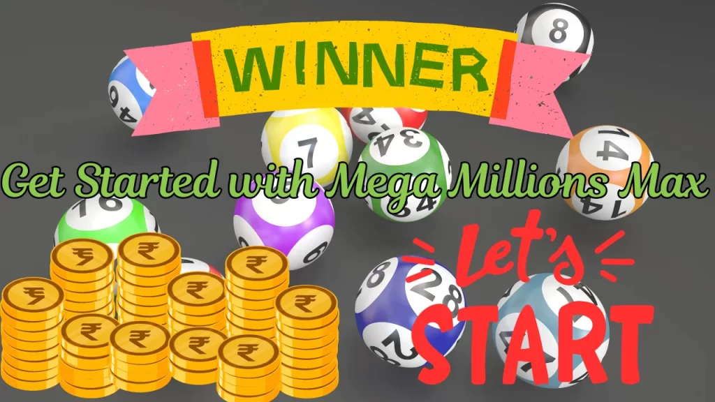 How to Get Started with Mega Millions Max