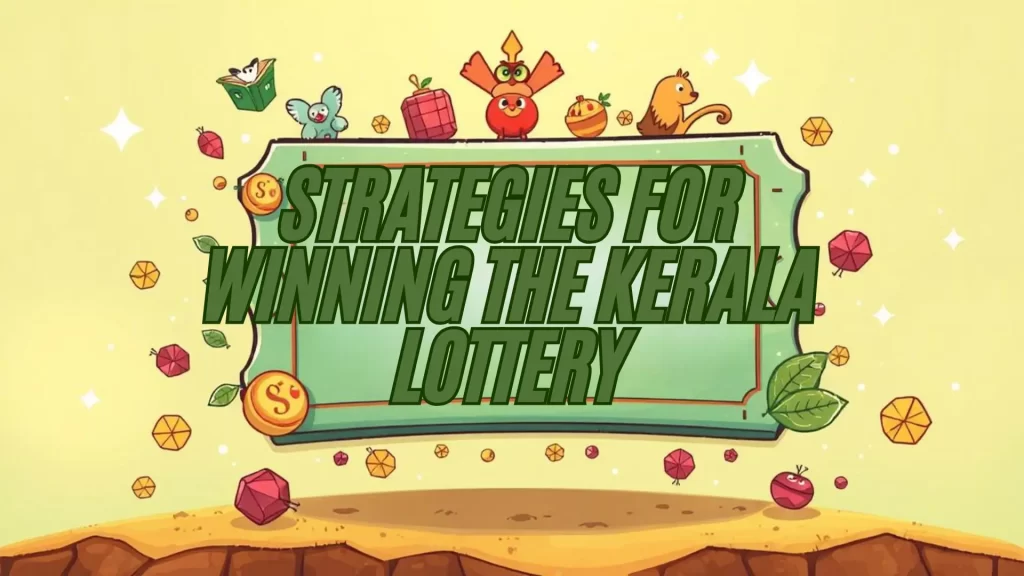 Strategies for Winning the Kerala Lottery